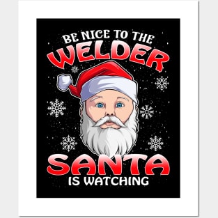 Be Nice To The Welder Santa is Watching Posters and Art